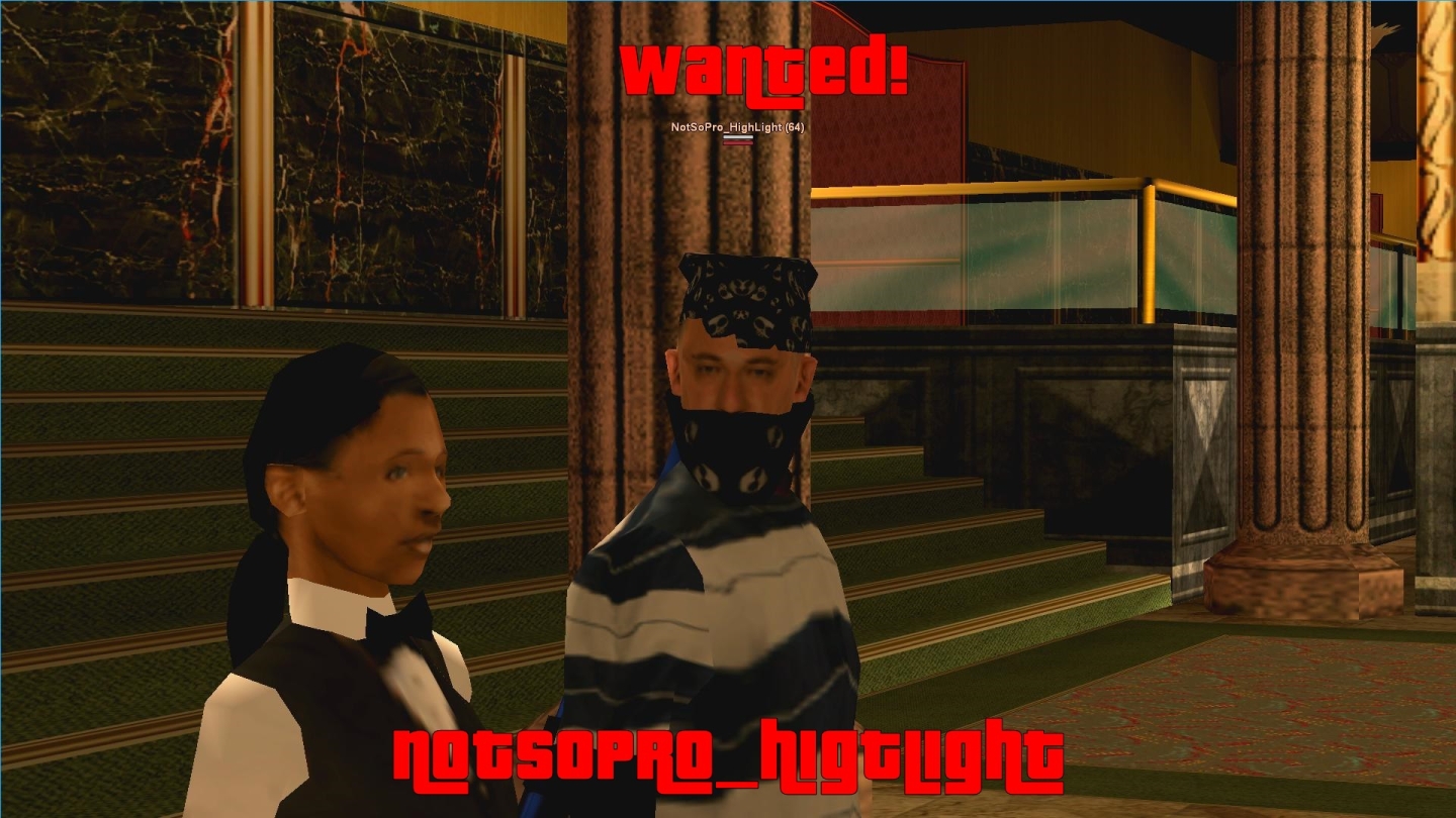 Wanted! NotSoPro_HightLight Steal our money to gamble at the casino.