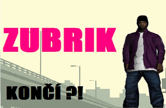 Zubrik :(