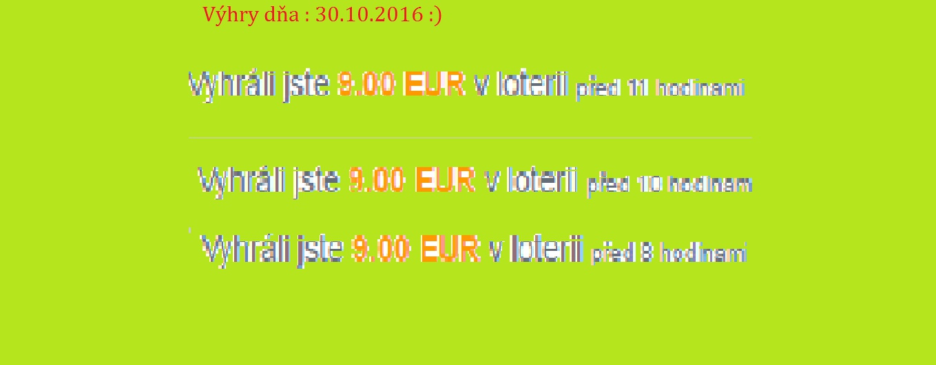 Výhry dňa 30.10.2016 :)